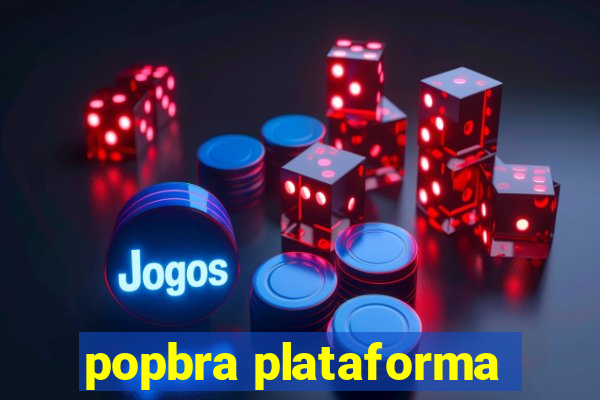 popbra plataforma